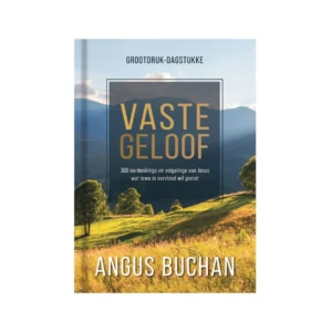 Vaste Geloof Grootdruk Dagstukkeboek met 366 inspirerende dagstukkies. Grootdruk en hardeband – ideaal vir daaglikse gebruik of as ’n geskenk.