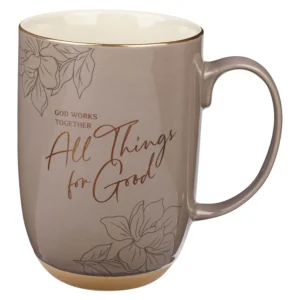 God Works All Things for Good Taupe Ceramic Mug with Cream Interior