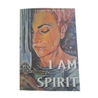Anina Myburgh – I am spirit I am Spirit - Anina Myburgh